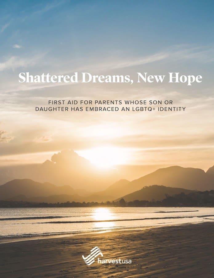 Shattered Dreams, New Hope: First Aid for Parents Whose Son or Daughter Has Embraced an LGBTQ+ Identity
